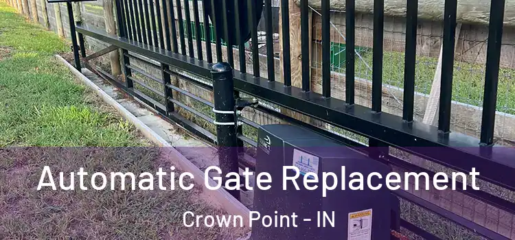 Automatic Gate Replacement Crown Point - IN