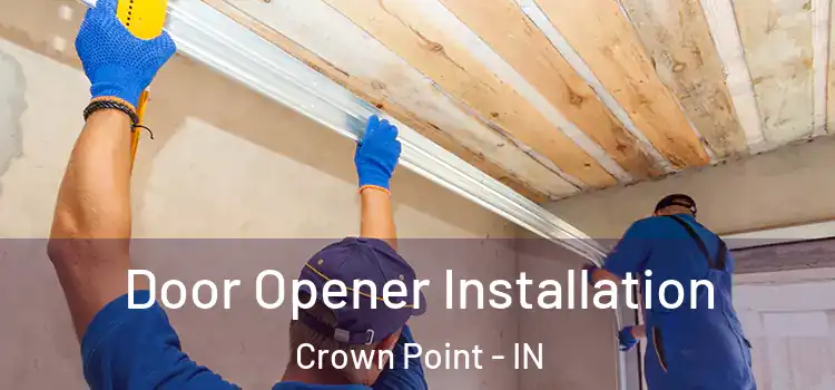 Door Opener Installation Crown Point - IN