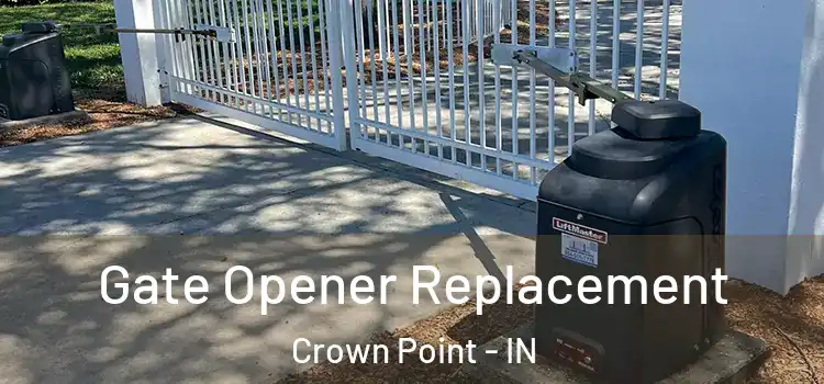 Gate Opener Replacement Crown Point - IN