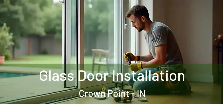 Glass Door Installation Crown Point - IN