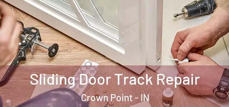 Sliding Door Track Repair Crown Point - IN