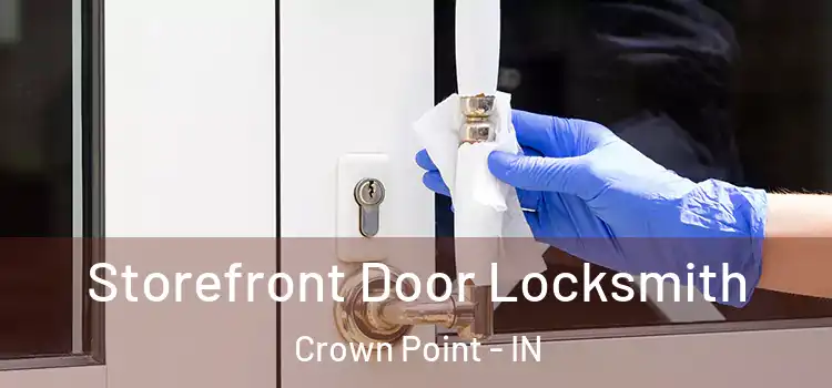 Storefront Door Locksmith Crown Point - IN